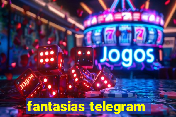 fantasias telegram